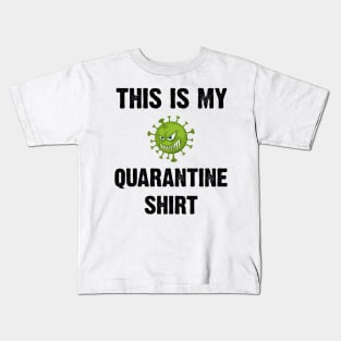 This is My Quarantine Shirt Funny Quarantine Shirt T-Shirt Kids T-Shirt